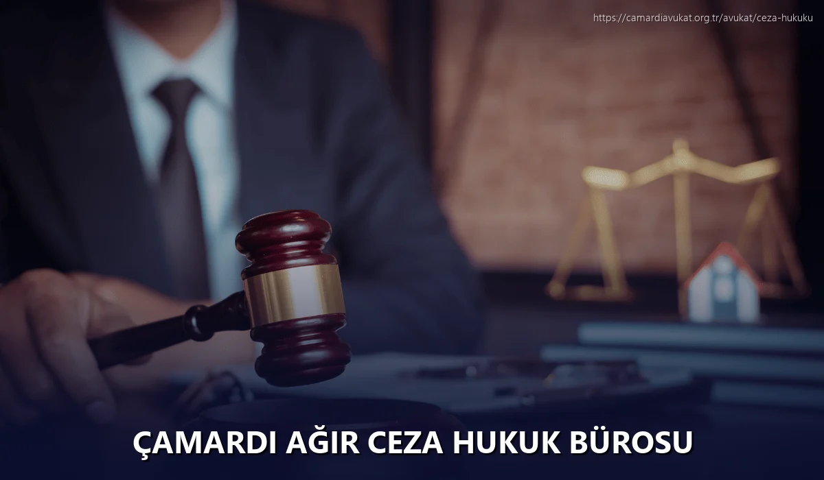 Çamardi Ağır Ceza Hukuk Bürosu