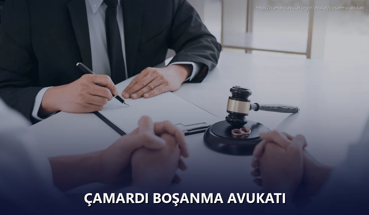 Çamardi Boşanma Avukatı