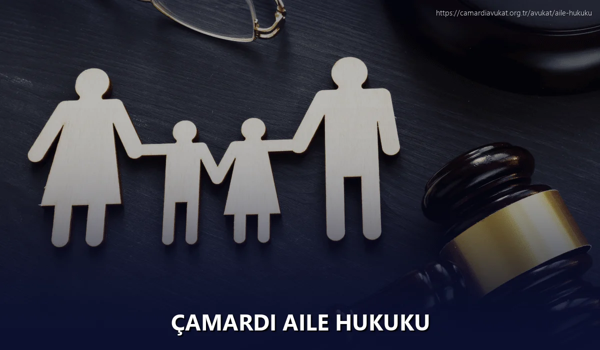Çamardi Aile Hukuku