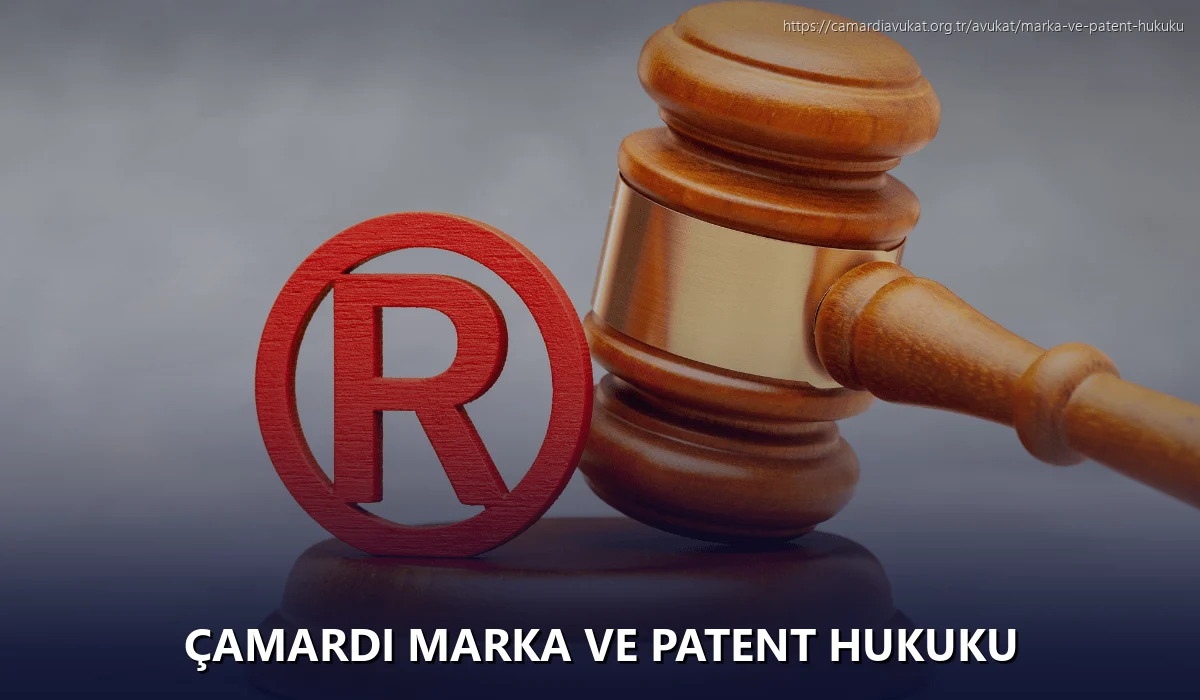 Çamardi Marka ve Patent Hukuku